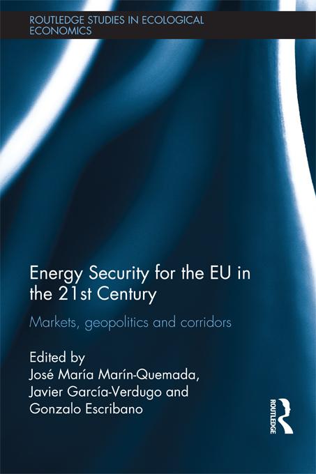 Energy Security for the EU in the 21st Century by Gonzalo Escribano, Javier García-Verdugo, José María Marín Quemada