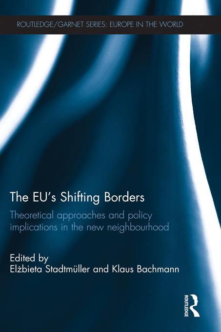 The EU's Shifting Borders by Elzbieta Stadtmuller, Klaus Bachmann