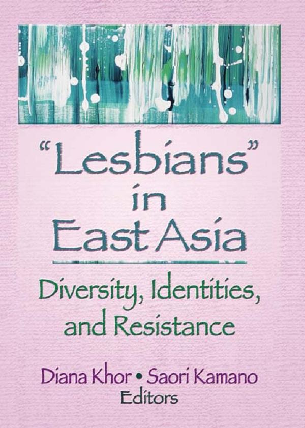 Lesbians in East Asia by Diana Khor, Saori Kamano