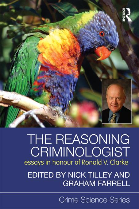 The Reasoning Criminologist by Graham Farrell, Nick Tilley