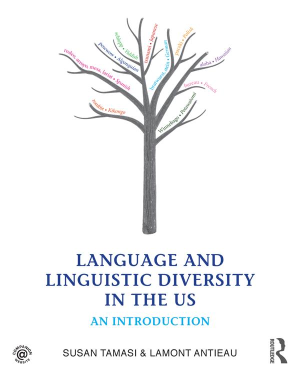 Language and Linguistic Diversity in the US by Lamont Antieau, Susan Tamasi