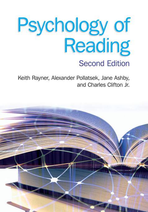 Psychology of Reading by Alexander Pollatsek, Charles Clifton Jr., Jane Ashby, Keith Rayner