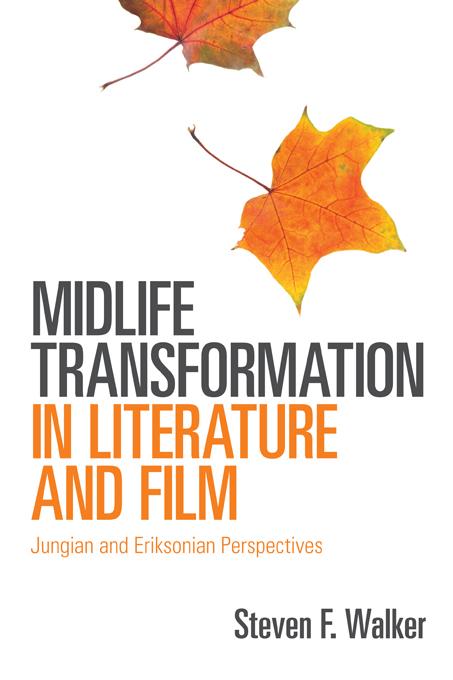 Midlife Transformation in Literature and Film by Steven F. Walker