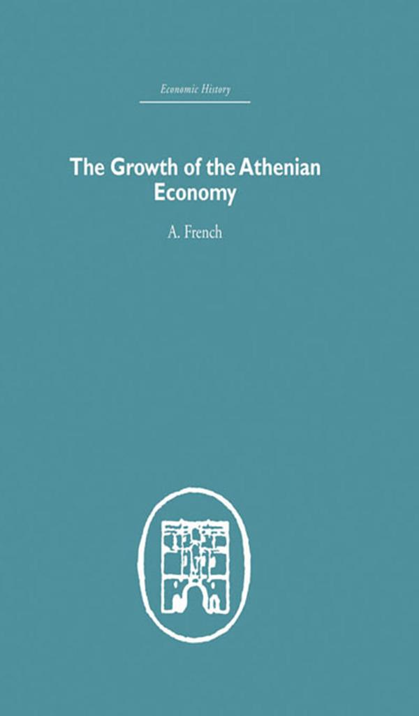The Growth of the Athenian Economy by A French