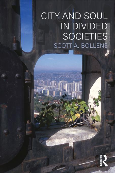 City and Soul in Divided Societies by Scott Bollens