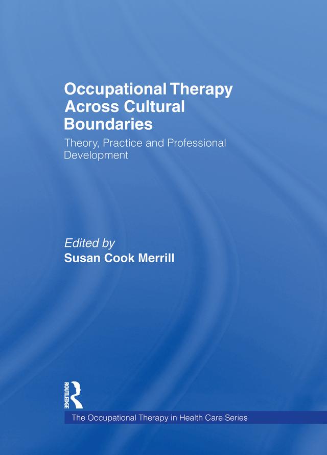Occupational Therapy Across Cultural Boundaries by Susan Cook Merrill
