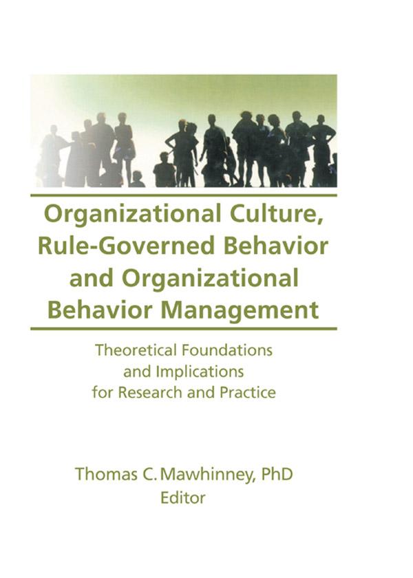 Organizational Culture, Rule-Governed Behavior and Organizational Behavior Management by Thomas C Mawhinney