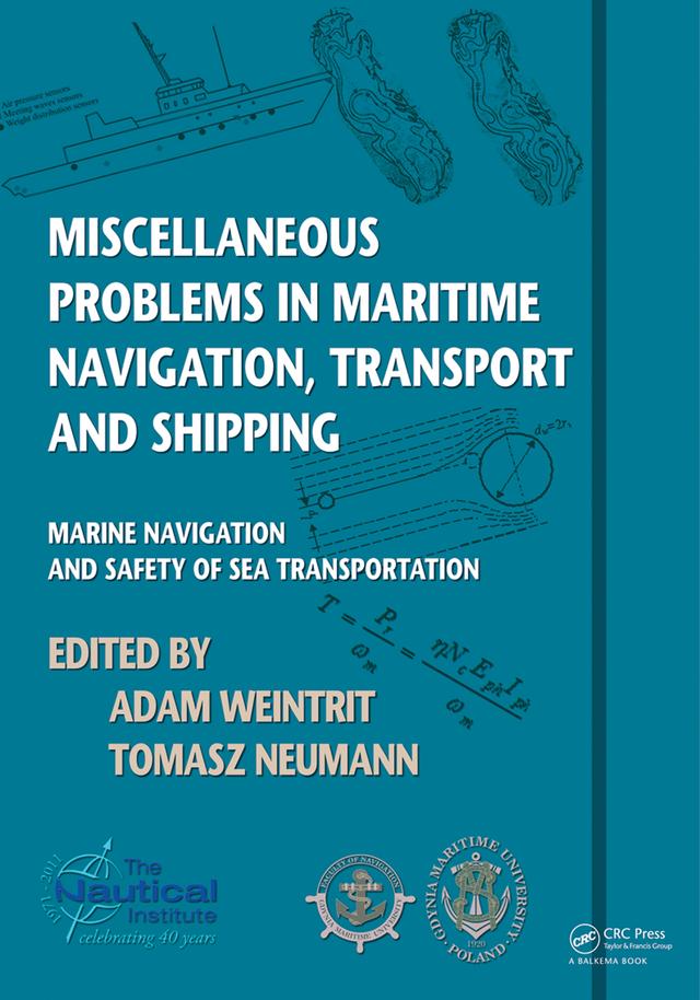 Miscellaneous Problems in Maritime Navigation, Transport and Shipping by Adam Weintrit, Tomasz Neumann