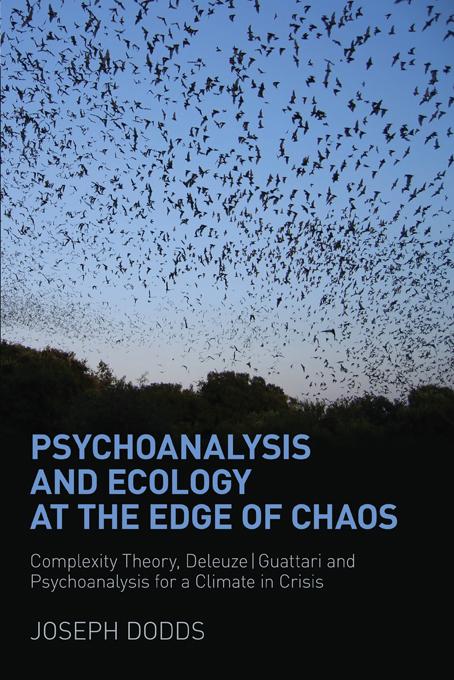 Psychoanalysis and Ecology at the Edge of Chaos by Joseph Dodds