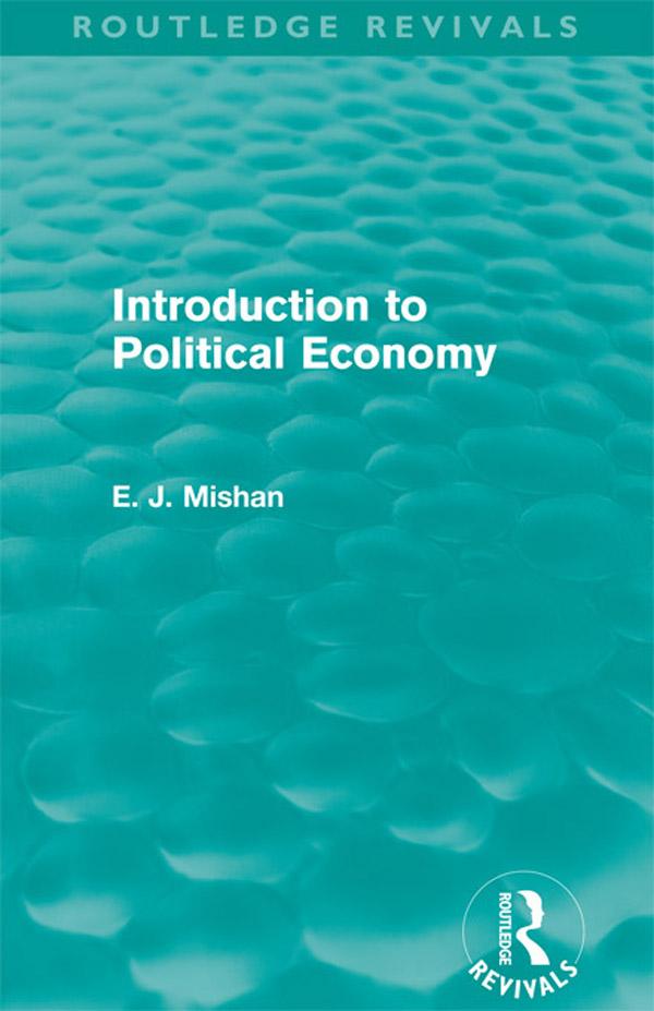 Introduction to Political Economy (Routledge Revivals) by E. Mishan