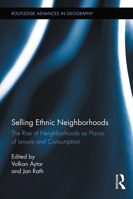 Selling Ethnic Neighborhoods by Jan Rath, Volkan Aytar