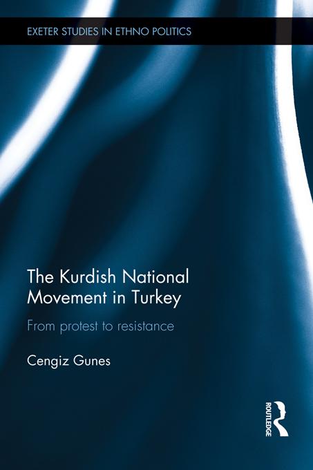 The Kurdish National Movement in Turkey by Cengiz Gunes