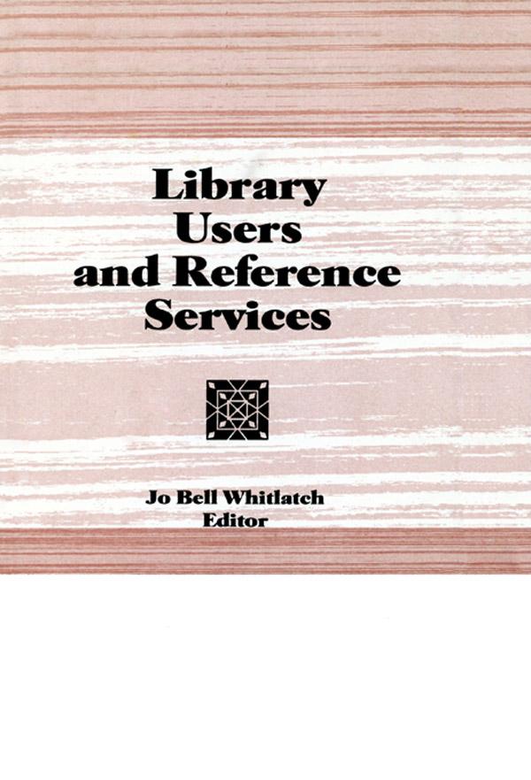 Library Users and Reference Services by Linda S Katz