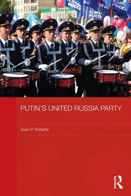 Putin's United Russia Party by S. P. Roberts
