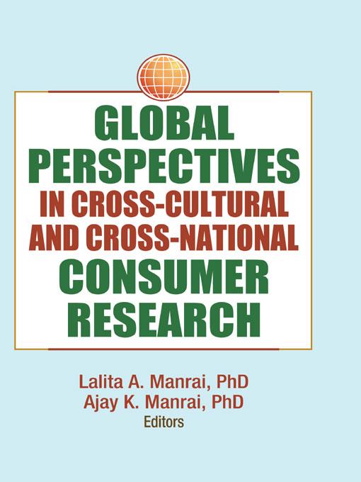 Global Perspectives in Cross-Cultural and Cross-National Consumer Research by Ajay K. Manrai, Lalita A. Manrai