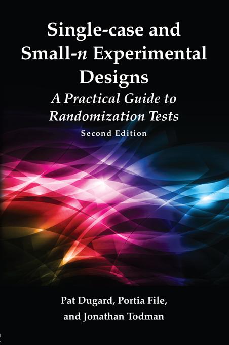 Single-case and Small-n Experimental Designs by Jonathan Todman, Pat Dugard, Portia File