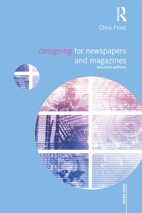 Designing for Newspapers and Magazines by Chris Frost