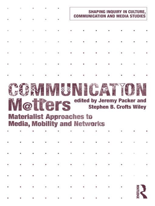 Communication Matters by Jeremy Packer, Stephen B. Crofts Wiley