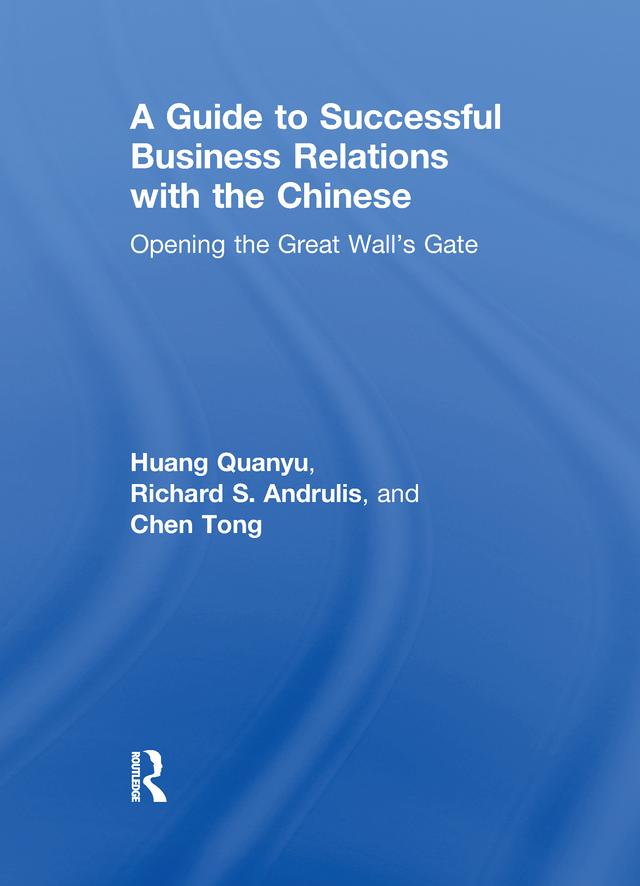 A Guide to Successful Business Relations With the Chinese by Chen Tong, Huang Quanyu, Richard S Andrulis