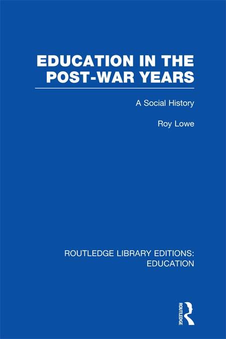 Education in the Post-War Years by Roy Lowe