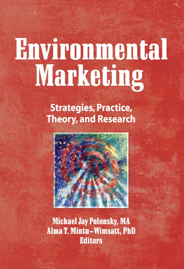 Environmental Marketing by Alma T Mintu-Wimsatt, William Winston