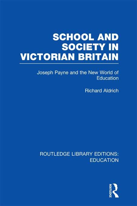 School and Society in Victorian Britain by Richard Aldrich