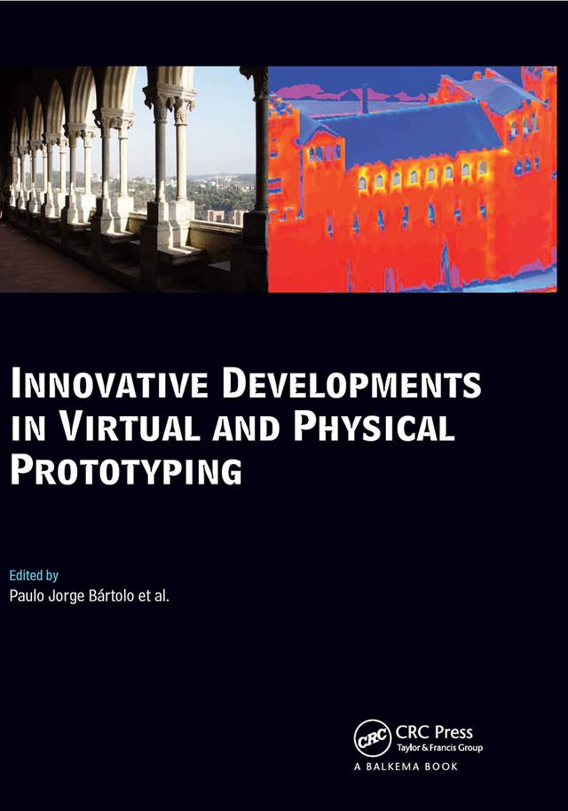 Innovative Developments in Virtual and Physical Prototyping by Paulo Jorge Bartolo
