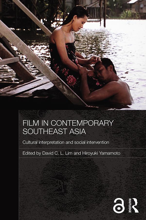 Film in Contemporary Southeast Asia by David C. L. Lim, Hiroyuki Yamamoto