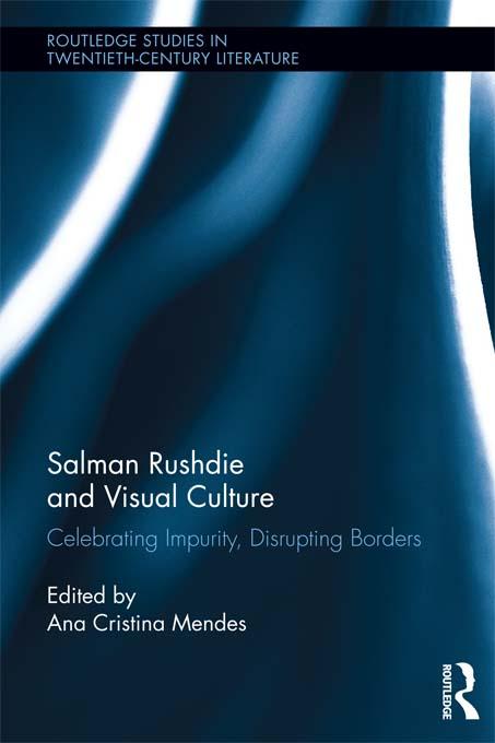 Salman Rushdie and Visual Culture by Ana Cristina Mendes