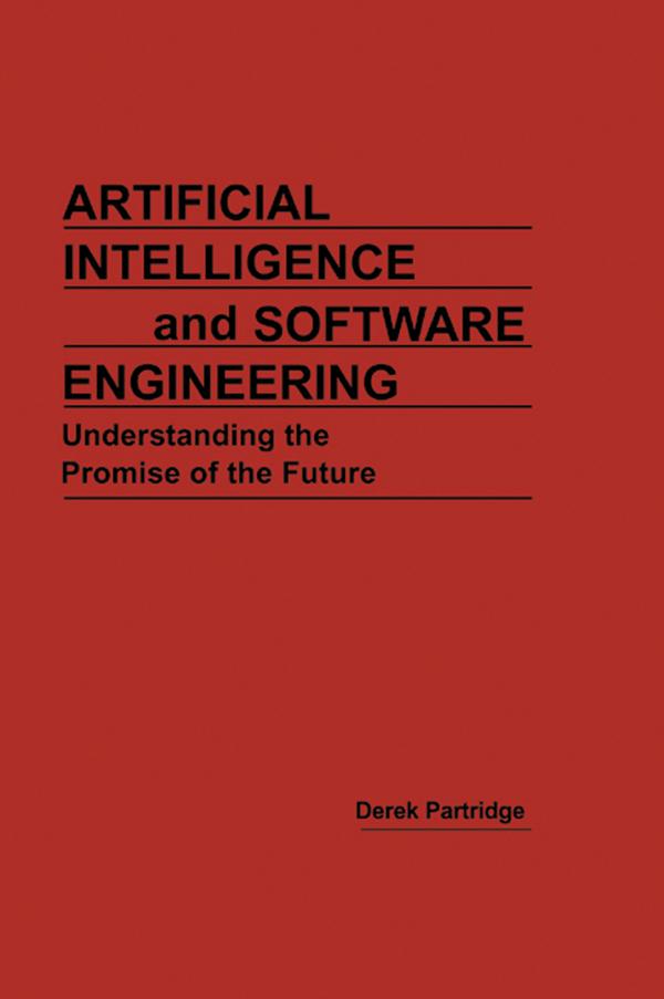 Artificial Intelligence and Software Engineering by Derek Partridge
