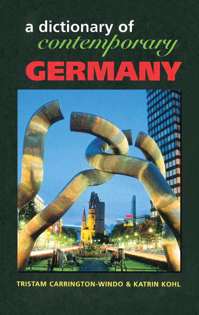 Dictionary of Contemporary Germany by Katrin Kohl, Tristam Carrington-Windo