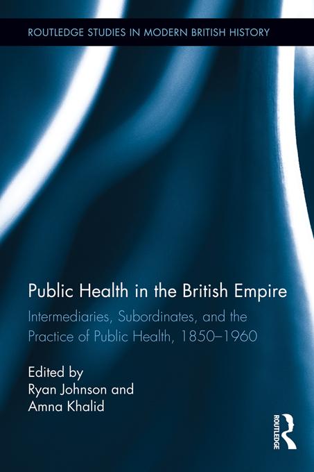Public Health in the British Empire by Amna Khalid, Ryan Johnson
