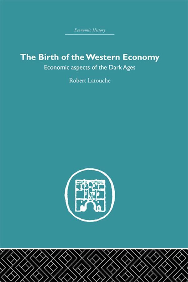 The Birth of the Western Economy by Robert Latouche