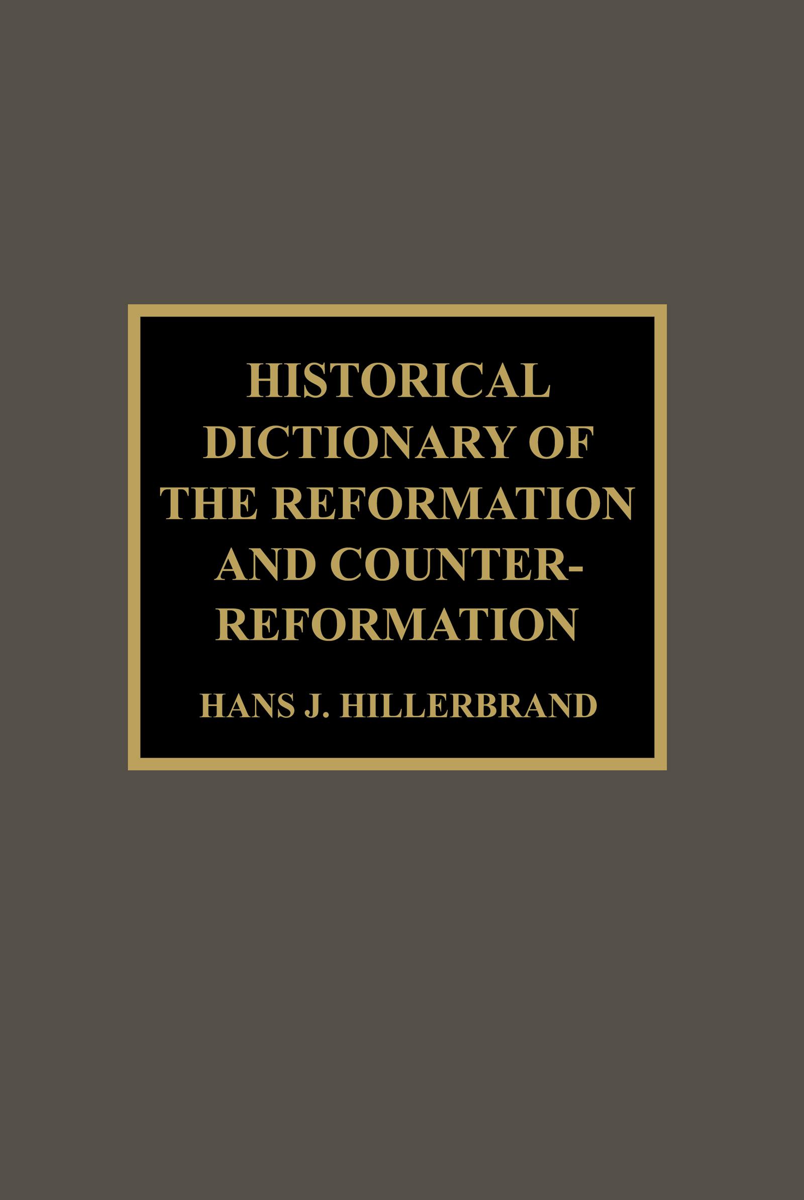 Historical Dictionary of the Reformation and Counter-Reformation