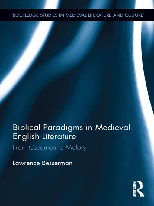 Biblical Paradigms in Medieval English Literature by Lawrence Besserman
