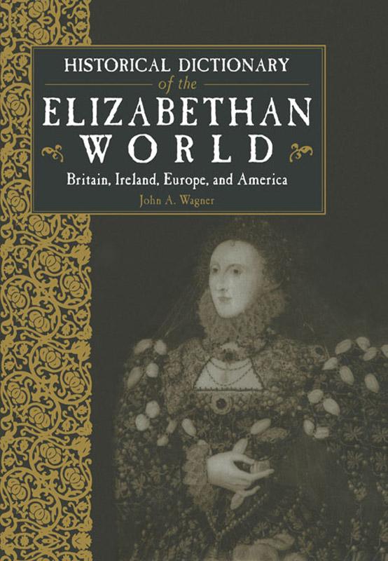 Historical Dictionary of the Elizabethan World