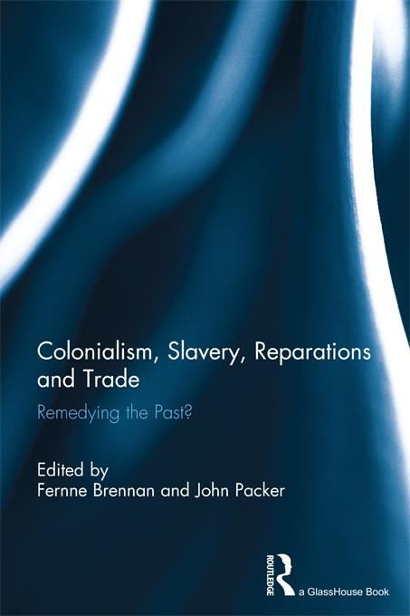 Colonialism, Slavery, Reparations and Trade by Fernne Brennan, John Packer