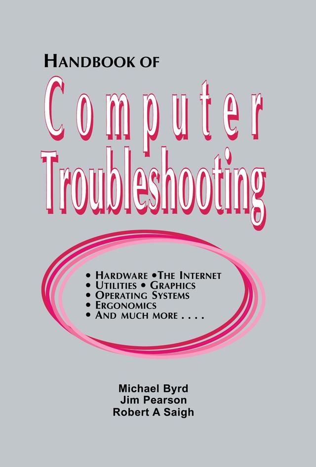 Handbook of Computer Troubleshooting by Jim Pearson, Michael Byrd, Robert A. Saigh