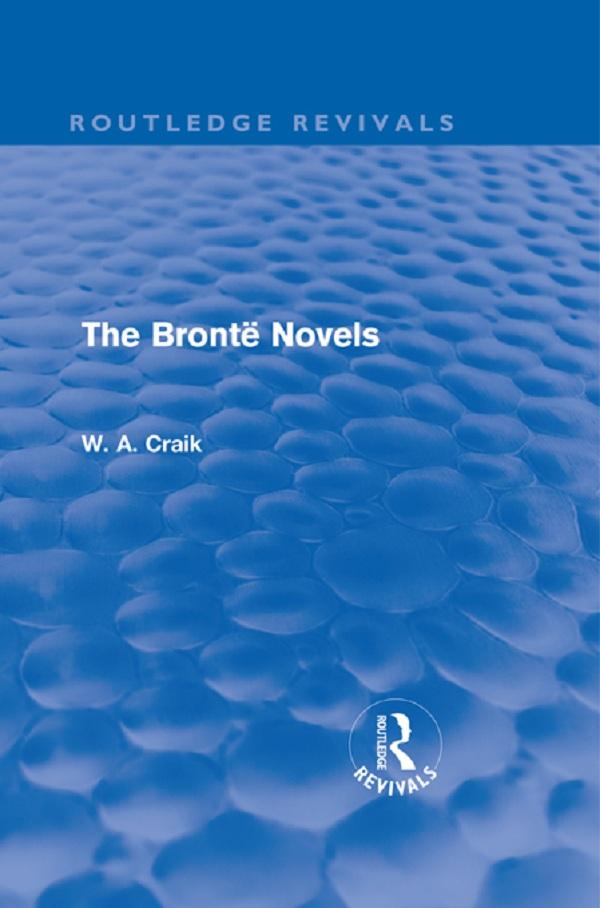 The Brontë Novels (Routledge Revivals)
