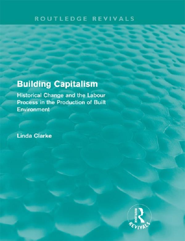 Building Capitalism (Routledge Revivals) by Linda Clarke