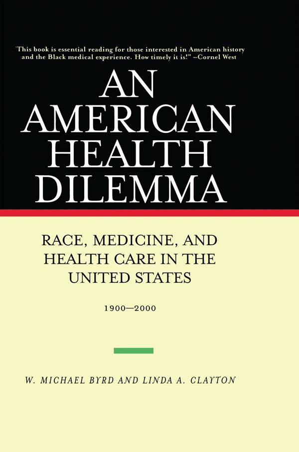 An American Health Dilemma by Linda A. Clayton, W. Michael Byrd