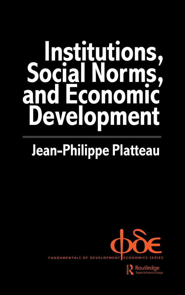 Institutions, Social Norms and Economic Development by Jean-Philippe Platteau