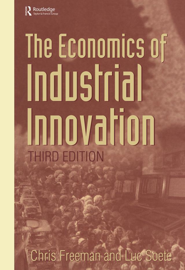The Economics of Industrial Innovation by Chris Freeman, Luc Soete