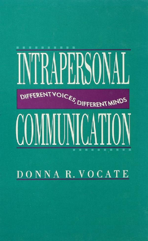 Intrapersonal Communication by Donna R. Vocate