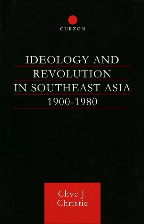 Ideology and Revolution in Southeast Asia 1900-1980