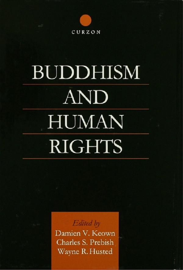 Buddhism and Human Rights by Charles S. Prebish, Damien Keown, Wayne R. Husted