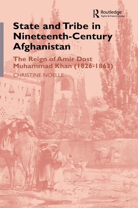 State and Tribe in Nineteenth-Century Afghanistan by Christine Noelle