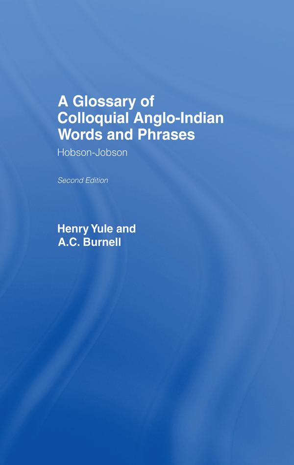 Hobson-Jobson by A. C. Burnell, Henry Yule
