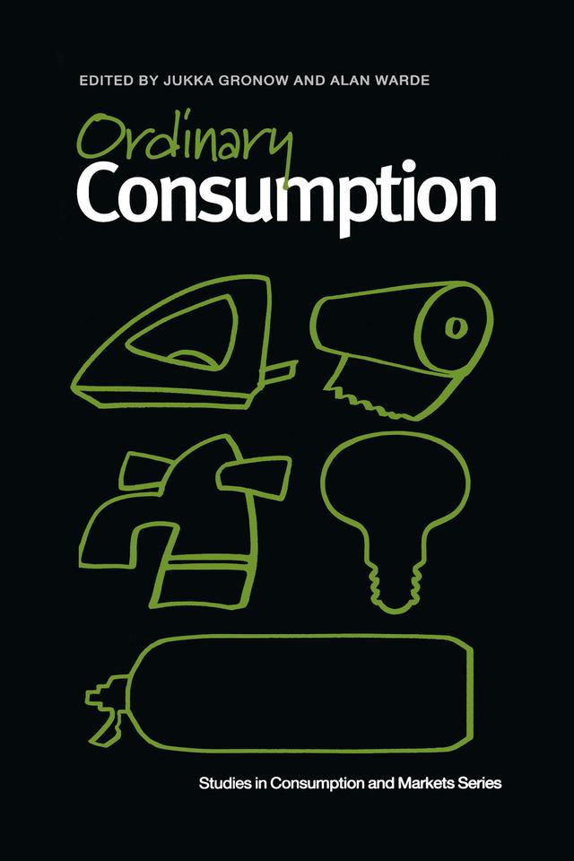 Ordinary Consumption by Alan Warde, Jukka Groncow