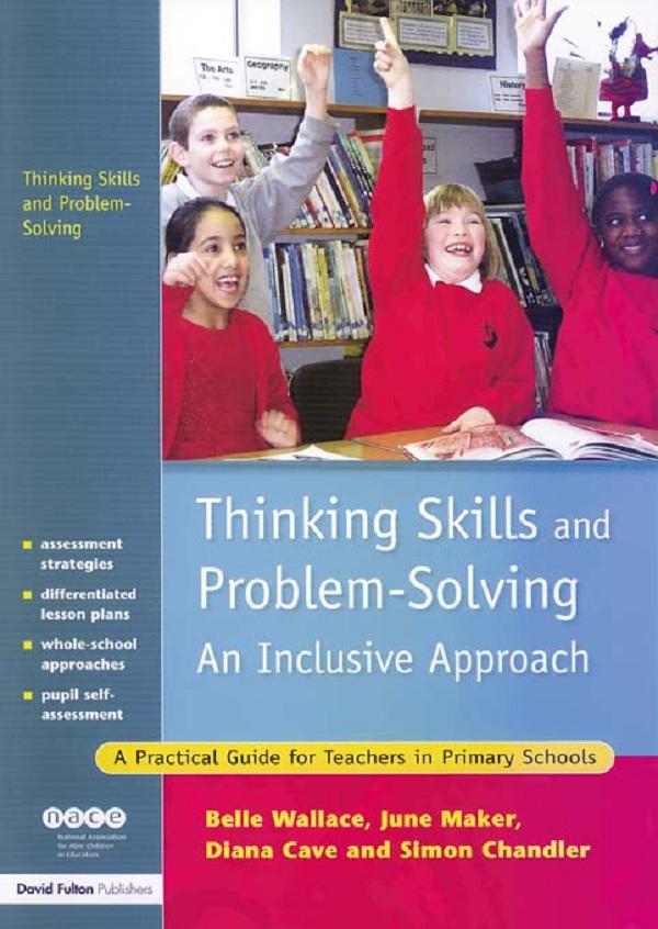 Thinking Skills and Problem-Solving - An Inclusive Approach by Belle Wallace, Diana Cave, June Maker